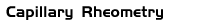 Information on the following services: Shear Viscosity Vs Shear Rate, Extensional Viscosity Vs Strain Rate, Pressure Coefficient of Viscosity